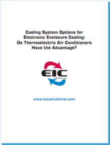 White Paper on Thermoelectric Cooling System Options for Electronic Enclosures Available on EIC’s Website